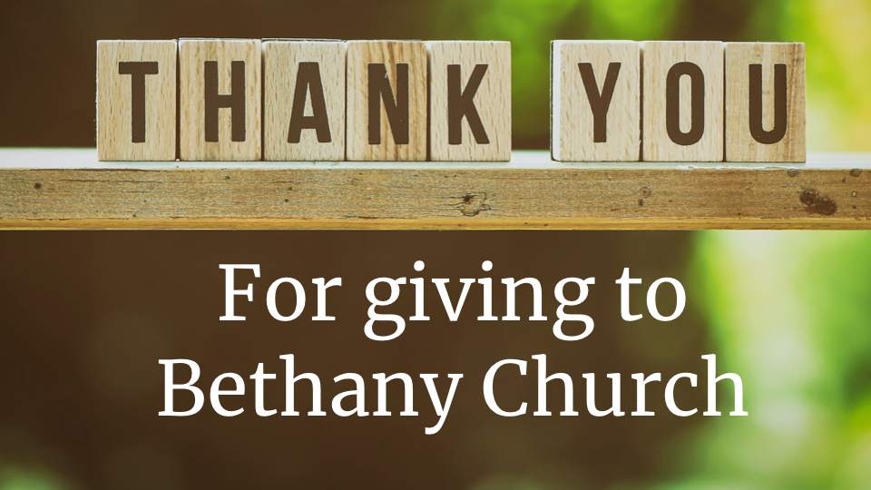 Thank you for giving to Bethany Church